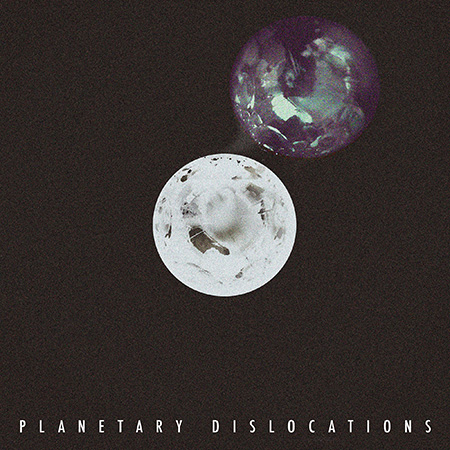 Dislocations - Planetary Dislocations