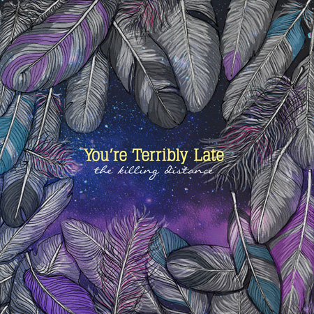 You're Terribly Late - The Killing Distance